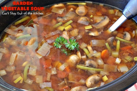 Garden Vegetable Soup | Can't Stay Out of the Kitchen | this delicious #soup is chocked full of veggies & so easy since it's made in the #crockpot. Healthy, low calorie, clean eating, #vegan & #glutenfree. #MeatlessMondays