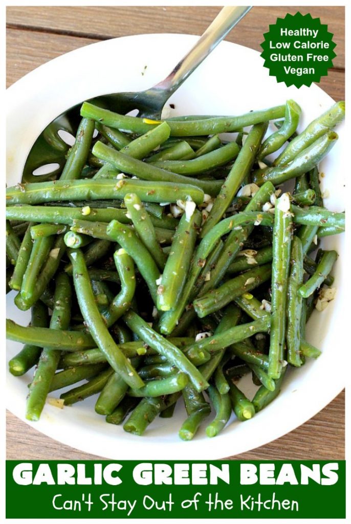 Garlic Green Beans | Can't Stay Out of the Kitchen | this quick & easy #GreenBeans #SideDish can be ready to serve in about 15 minutes! Wonderful for family or company dinners. #Healthy, #vegan #LowCalorie & #GlutenFree. #GarlicGreenBeans #GreenBeansSideDish