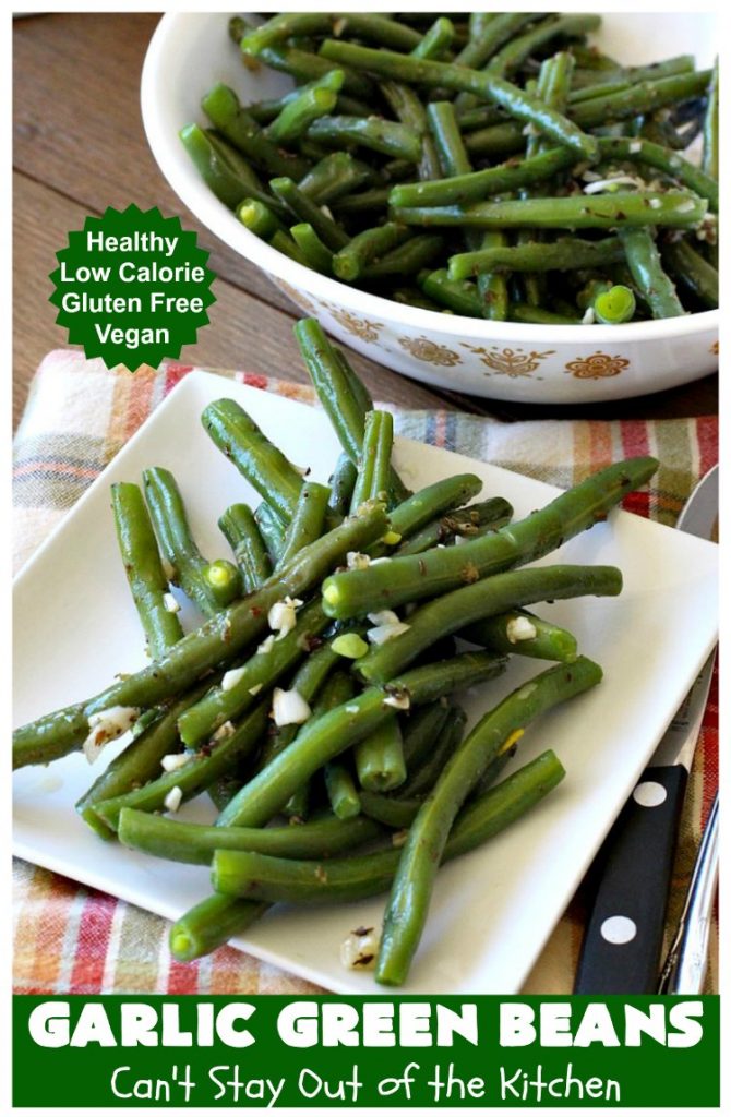 Garlic Green Beans | Can't Stay Out of the Kitchen | this quick & easy #GreenBeans #SideDish can be ready to serve in about 15 minutes! Wonderful for family or company dinners. #Healthy, #vegan #LowCalorie & #GlutenFree. #GarlicGreenBeans #GreenBeansSideDish