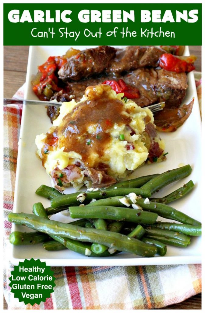 Garlic Green Beans | Can't Stay Out of the Kitchen | this quick & easy #GreenBeans #SideDish can be ready to serve in about 15 minutes! Wonderful for family or company dinners. #Healthy, #vegan #LowCalorie & #GlutenFree. #GarlicGreenBeans #GreenBeansSideDish