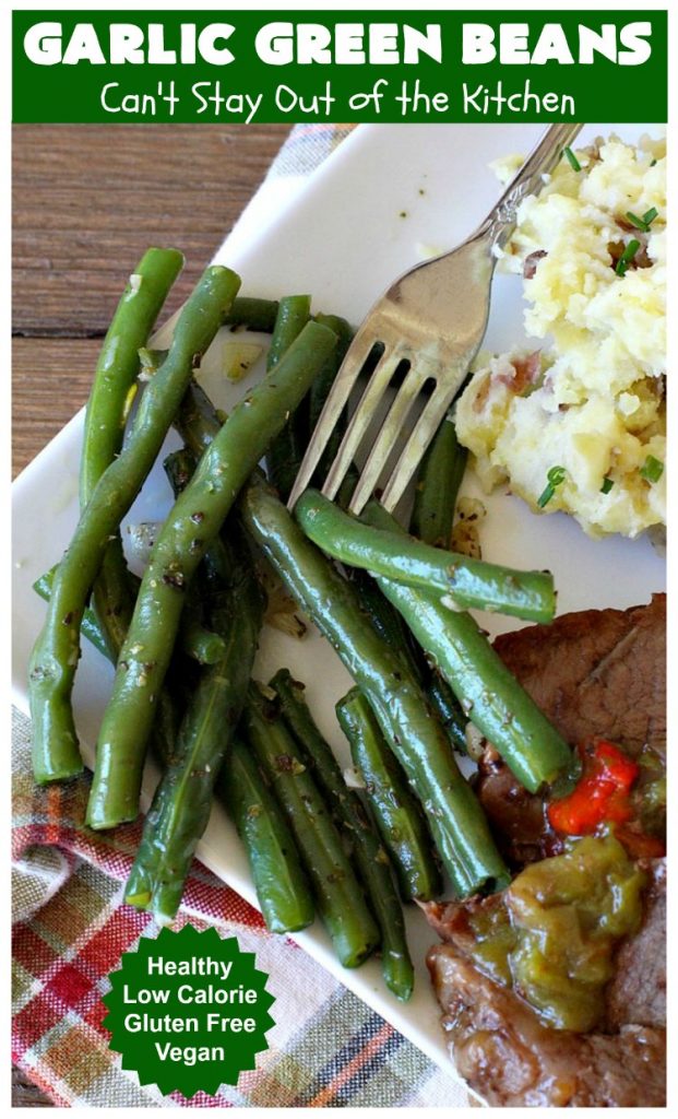 Garlic Green Beans | Can't Stay Out of the Kitchen | this quick & easy #GreenBeans #SideDish can be ready to serve in about 15 minutes! Wonderful for family or company dinners. #Healthy, #vegan #LowCalorie & #GlutenFree. #GarlicGreenBeans #GreenBeansSideDish