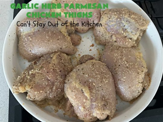 Garlic Herb Parmesan Chicken Thighs | Can't Stay Out of the Kitchen | this incredibly easy #recipe uses only 3 ingredients! It's perfect for weeknight dinners when you're short on time. So easy to make & so delectable to the taste buds! Great for company dinners too! #chicken #ChickenThighs #ParmesanCheese #GarlicHerbParmesanChickenThighs