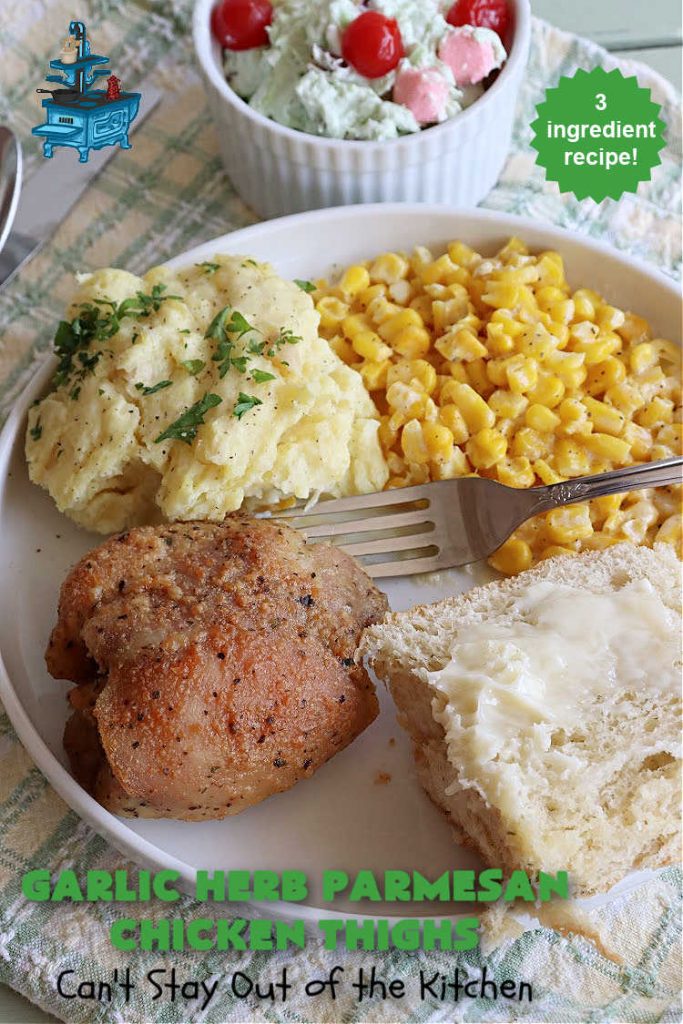 Garlic Herb Parmesan Chicken Thighs | Can't Stay Out of the Kitchen | this incredibly easy #recipe uses only 3 ingredients! It's perfect for weeknight dinners when you're short on time. So easy to make & so delectable to the taste buds! Great for company dinners too! #chicken #ChickenThighs #ParmesanCheese #GarlicHerbParmesanChickenThighs