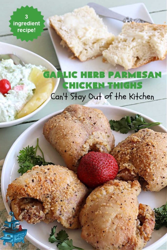 Garlic Herb Parmesan Chicken Thighs | Can't Stay Out of the Kitchen | this incredibly easy #recipe uses only 3 ingredients! It's perfect for weeknight dinners when you're short on time. So easy to make & so delectable to the taste buds! Great for company dinners too! #chicken #ChickenThighs #ParmesanCheese #GarlicHerbParmesanChickenThighs