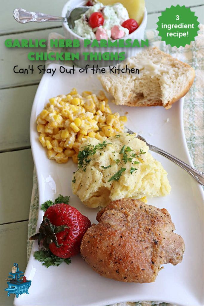 Garlic Herb Parmesan Chicken Thighs | Can't Stay Out of the Kitchen | this incredibly easy #recipe uses only 3 ingredients! It's perfect for weeknight dinners when you're short on time. So easy to make & so delectable to the taste buds! Great for company dinners too! #chicken #ChickenThighs #ParmesanCheese #GarlicHerbParmesanChickenThighs