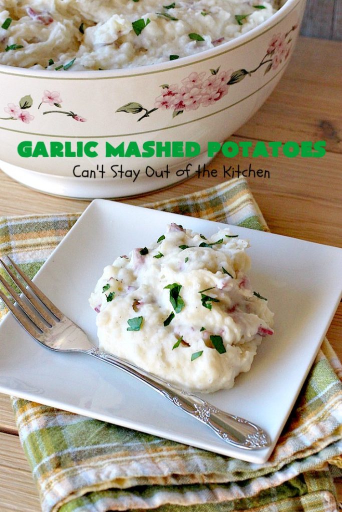 Garlic Mashed Potatoes | Can't Stay Out of the Kitchen | this is the best #recipe for #GarlicMashedPotatoes ever! Easy, yet so scrumptious you'll be drooling over every bite. Terrific for company or #holiday dinners like #Easter, #MothersDay or #FathersDay. #garlic #GlutenFree #SideDish #MashedPotatoes #HolidaySideDish