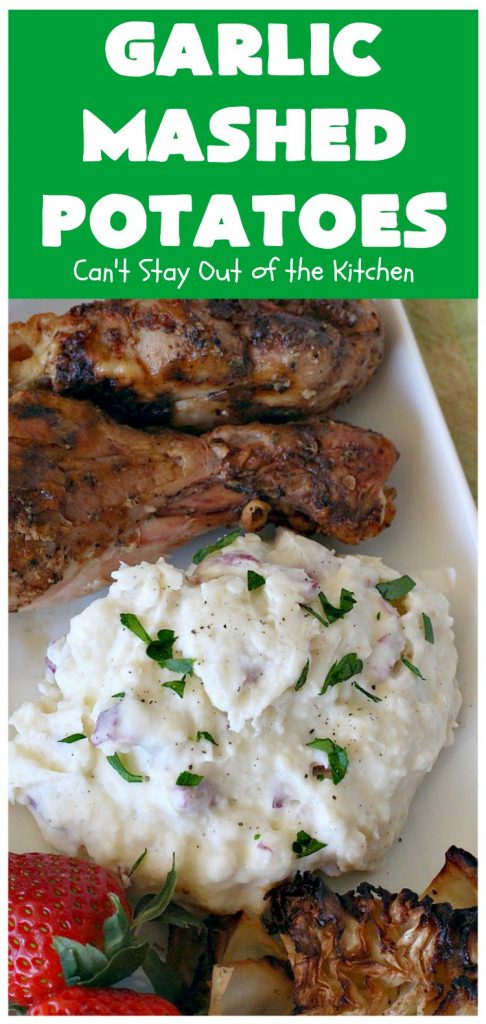 Garlic Mashed Potatoes | Can't Stay Out of the Kitchen | this is the best #recipe for #GarlicMashedPotatoes ever! Easy, yet so scrumptious you'll be drooling over every bite. Terrific for company or #holiday dinners like #Easter, #MothersDay or #FathersDay. #garlic #GlutenFree #SideDish #MashedPotatoes #HolidaySideDish