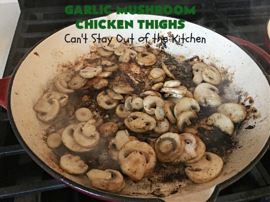 Garlic Mushroom Chicken Thighs | Can't Stay Out of the Kitchen | This is a fantastic 20-minute #chicken entree! It's the best #recipe I've found this year! I made it for a #potluck & everyone raved over it. It pairs well with any side dish & is great for family or company meals. #garlic #mushrooms #GlutenFree #GarlicMushroomChickenThighs
