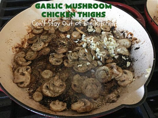 Garlic Mushroom Chicken Thighs | Can't Stay Out of the Kitchen | This is a fantastic 20-minute #chicken entree! It's the best #recipe I've found this year! I made it for a #potluck & everyone raved over it. It pairs well with any side dish & is great for family or company meals. #garlic #mushrooms #GlutenFree #GarlicMushroomChickenThighs