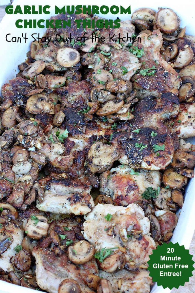 Garlic Mushroom Chicken Thighs | Can't Stay Out of the Kitchen | This is a fantastic 20-minute #chicken entree! It's the best #recipe I've found this year! I made it for a #potluck & everyone raved over it. It pairs well with any side dish & is great for family or company meals. #garlic #mushrooms #GlutenFree #GarlicMushroomChickenThighs