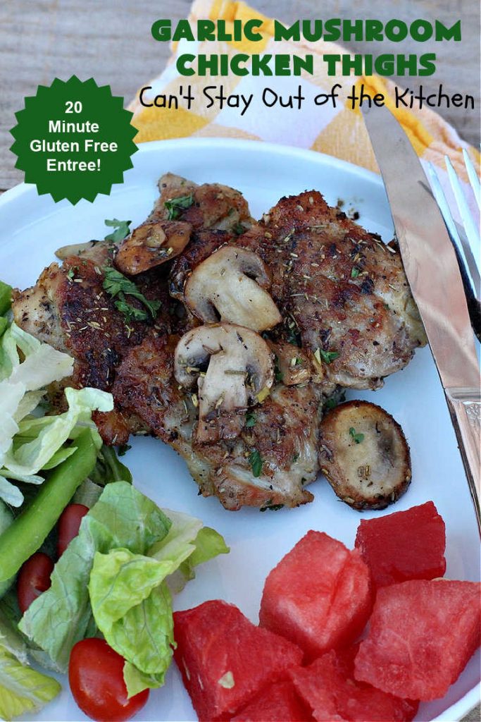 Garlic Mushroom Chicken Thighs | Can't Stay Out of the Kitchen | This is a fantastic 20-minute #chicken entree! It's the best #recipe I've found this year! I made it for a #potluck & everyone raved over it. It pairs well with any side dish & is great for family or company meals. #garlic #mushrooms #GlutenFree #GarlicMushroomChickenThighs