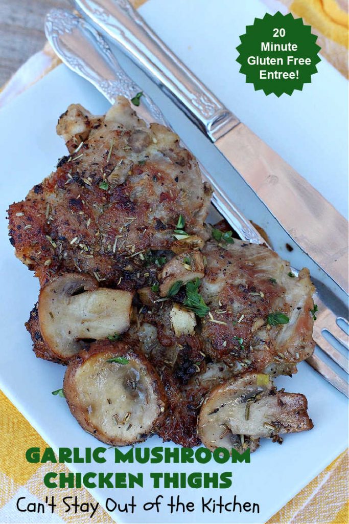 Garlic Mushroom Chicken Thighs | Can't Stay Out of the Kitchen | This is a fantastic 20-minute #chicken entree! It's the best #recipe I've found this year! I made it for a #potluck & everyone raved over it. It pairs well with any side dish & is great for family or company meals. #garlic #mushrooms #GlutenFree #GarlicMushroomChickenThighs