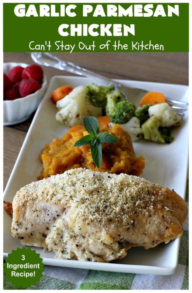 Garlic Parmesan Chicken | Can't Stay Out of the Kitchen | fantastic 3-ingredient #recipe that's so quick & easy to prepare. Terrific for week night or company dinners. #chicken #ParmesanCheese #GarlicParmesanChicken