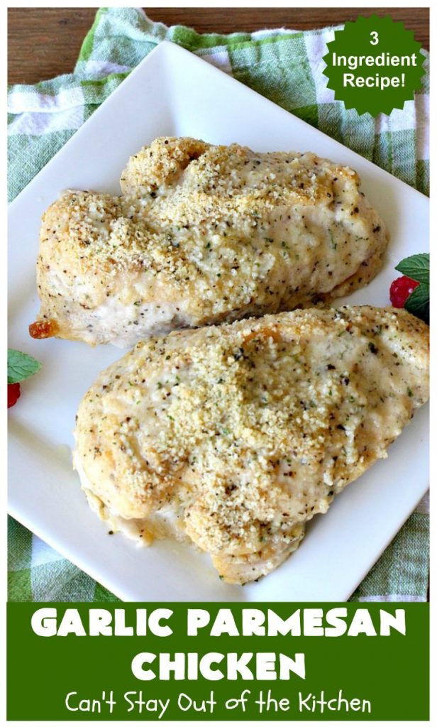 Garlic Parmesan Chicken | Can't Stay Out of the Kitchen | fantastic 3-ingredient #recipe that's so quick & easy to prepare. Terrific for week night or company dinners. #chicken #ParmesanCheese #GarlicParmesanChicken