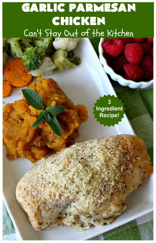 Garlic Parmesan Chicken | Can't Stay Out of the Kitchen | fantastic 3-ingredient #recipe that's so quick & easy to prepare. Terrific for week night or company dinners. #chicken #ParmesanCheese #GarlicParmesanChicken