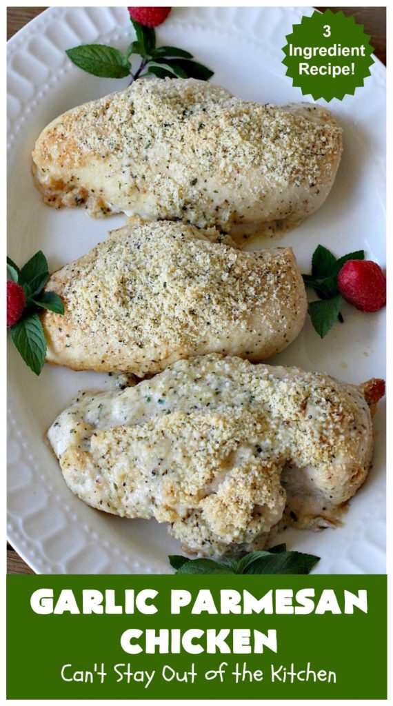 Garlic Parmesan Chicken | Can't Stay Out of the Kitchen | fantastic 3-ingredient #recipe that's so quick & easy to prepare. Terrific for week night or company dinners. #chicken #ParmesanCheese #GarlicParmesanChicken