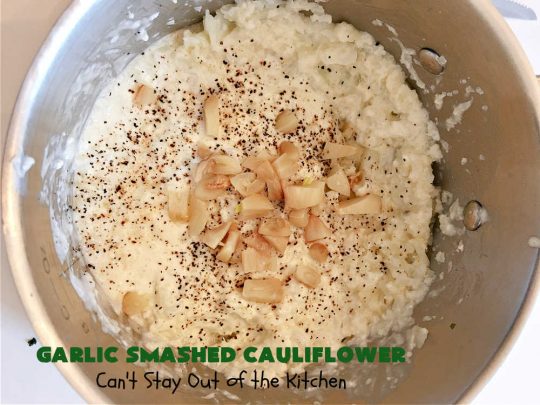 Garlic Smashed Cauliflower | Can't Stay Out of the Kitchen | try this #keto version of #cauliflower that tastes almost like eating #GarlicMashedPotatoes but uses cauliflower instead. Perfect dish for company or #holiday dinners. #GlutenFree #HolidaySideDish #GarlicSmashedCauliflower