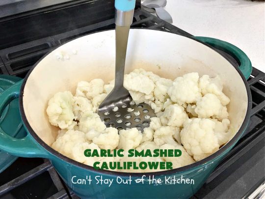 Garlic Smashed Cauliflower | Can't Stay Out of the Kitchen | try this #keto version of #cauliflower that tastes almost like eating #GarlicMashedPotatoes but uses cauliflower instead. Perfect dish for company or #holiday dinners. #GlutenFree #HolidaySideDish #GarlicSmashedCauliflower