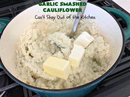 Garlic Smashed Cauliflower | Can't Stay Out of the Kitchen | try this #keto version of #cauliflower that tastes almost like eating #GarlicMashedPotatoes but uses cauliflower instead. Perfect dish for company or #holiday dinners. #GlutenFree #HolidaySideDish #GarlicSmashedCauliflower