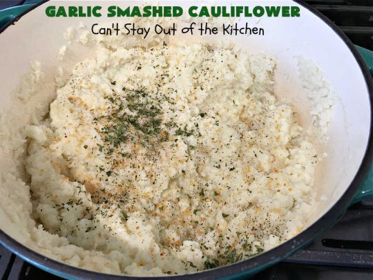 Garlic Smashed Cauliflower | Can't Stay Out of the Kitchen | try this #keto version of #cauliflower that tastes almost like eating #GarlicMashedPotatoes but uses cauliflower instead. Perfect dish for company or #holiday dinners. #GlutenFree #HolidaySideDish #GarlicSmashedCauliflower