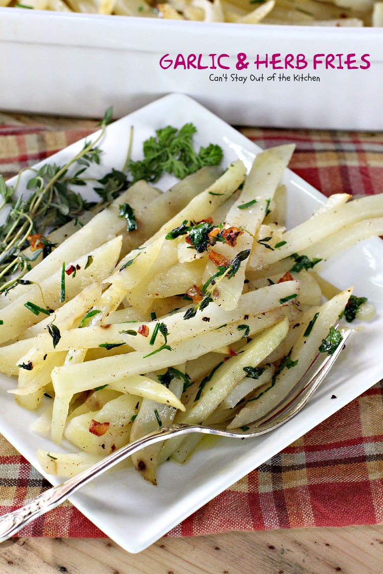 Garlic and Herb Fries | Can't Stay Out of the Kitchen