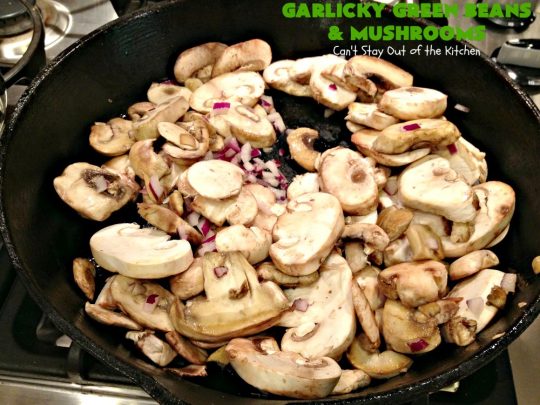 Garlicky Green Beans and Mushrooms | Can't Stay Out of the Kitchen | this super easy #greenbeans #recipe is perfect for #holidays like #Thanksgiving or #Christmas. It's #healthy, #glutenfree, #Vegan, #lowcalorie & #cleaneating. #veggie #mushrooms