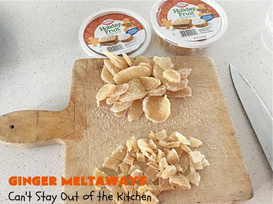 Ginger Meltaways | Can't Stay Out of the Kitchen | these scrumptious melt-in-your-mouth #cookies include #CrystalizedGinger & vanilla chips. They are phenomenal & perfect for a #ChristmasCookieExchange, #holiday #baking or parties or even potluck dinners! #ginger #ChristmasCookie #GingerMeltaways #ParadiseFruitCompany #ParadiseCandiedFruit