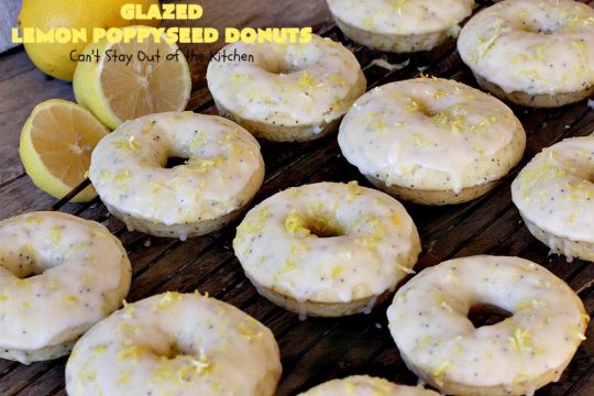 Glazed Lemon Poppyseed Donuts | Can't Stay Out of the Kitchen | these #donuts are awesome! They have #lemon juice & lemon zest in both the donut and icing. Terrific for a weekend or #holiday #breakfast. #poppyseeds #HolidayBreakfast #LemonPoppyseedDonuts #HomemadeDonuts