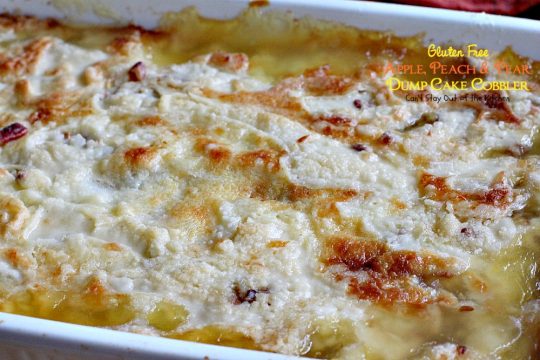 Gluten Free Apple, Peach & Pear Dump Cake Cobbler | Can't Stay Out of the Kitchen | we love this amazing #cobbler. Quick and easy starting with a #glutenfree #cakemix. #applepiefilling #peachpiefilling #pineapplepie filling #dessert