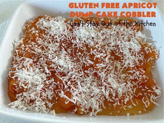 Gluten Free Apricot Dump Cake Cobbler | Can't Stay Out of the Kitchen | this super easy 5-ingredient #recipe can be made with regular #CakeMix or #GlutenFreeCakeMix, whichever you prefer. It's made with #ApricotPieFilling, #coconut & #walnuts. This drool-worthy #dessert is fantastic for potlucks, backyard BBQs, or family or company dinners. #apricots #cake #DumpCake #cobbler #ApricotCobbler #GlutenFreeApricotDumpCakeCobbler