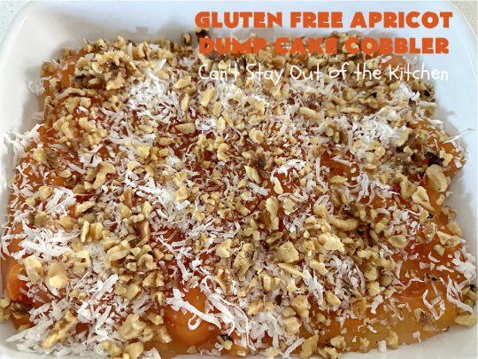 Gluten Free Apricot Dump Cake Cobbler | Can't Stay Out of the Kitchen | this super easy 5-ingredient #recipe can be made with regular #CakeMix or #GlutenFreeCakeMix, whichever you prefer. It's made with #ApricotPieFilling, #coconut & #walnuts. This drool-worthy #dessert is fantastic for potlucks, backyard BBQs, or family or company dinners. #apricots #cake #DumpCake #cobbler #ApricotCobbler #GlutenFreeApricotDumpCakeCobbler