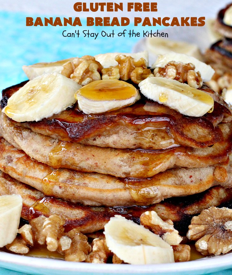 Gluten Free Banana Bread Pancakes | Can't Stay Out of the Kitchen | these luscious #pancakes remind you of homemade #BananaBread. They're filled with #bananas, #walnuts & cinnamon for extraordinary flavor. Plus they're made with #GlutenFree flour. Wonderful for a weekend, company or #holiday #breakfast. #BananaBreadPancakes #MapleSyrup #GlutenFreeBananaBreadPancakes