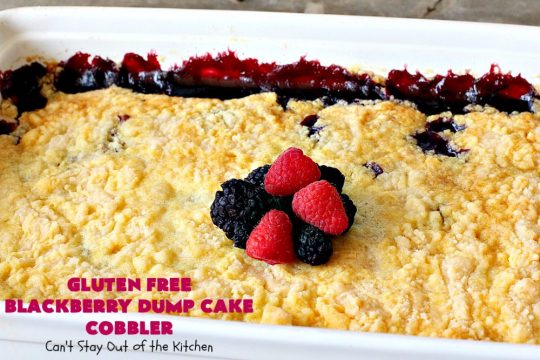 Gluten Free Blackberry Dump Cake Cobbler | Can't Stay Out of the Kitchen | this fantastic #dessert uses only 5 ingredients & takes 5 minutes to be oven ready. Our company raved over this scrumptious #blackberry #cobbler. Terrific for company or #holiday dinners. #glutenfree #glutenfreedessert
