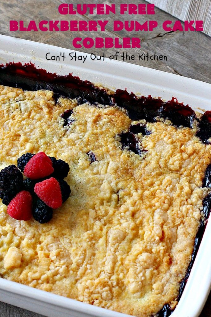 Gluten Free Blackberry Dump Cake Cobbler | Can't Stay Out of the Kitchen | this fantastic #dessert uses only 5 ingredients & takes 5 minutes to be oven ready. Our company raved over this scrumptious #blackberry #cobbler. Terrific for company or #holiday dinners. #glutenfree #glutenfreedessert