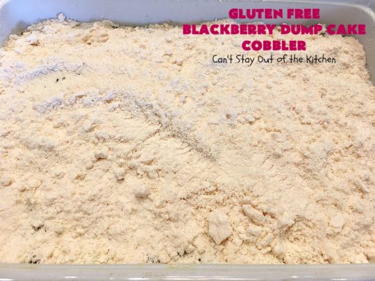 Gluten Free Blackberry Dump Cake Cobbler | Can't Stay Out of the Kitchen | this fantastic #dessert uses only 5 ingredients & takes 5 minutes to be oven ready. Our company raved over this scrumptious #blackberry #cobbler. Terrific for company or #holiday dinners. #glutenfree #glutenfreedessert