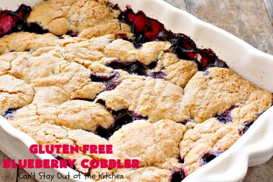 Gluten Free Blueberry Cobbler | Can't Stay Out of the Kitchen | this fantastic #cobbler is perfect for #holiday menus like #MothersDay or #FathersDay. It's filled with fresh #blueberries & has a delightful #glutenfree topping. Then it's served with warm blueberry sauce & ice cream! You'll never believe this decadent #dessert doesn't have regular flour! #BlueberryCobbler 