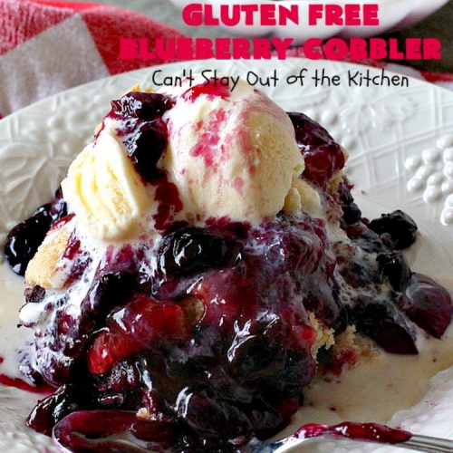 Gluten Free Blueberry Cobbler | Can't Stay Out of the Kitchen | this fantastic #cobbler is perfect for #holiday menus like #MothersDay or #FathersDay. It's filled with fresh #blueberries & has a delightful #glutenfree topping. Then it's served with warm blueberry sauce & ice cream! You'll never believe this decadent #dessert doesn't have regular flour! #BlueberryCobbler