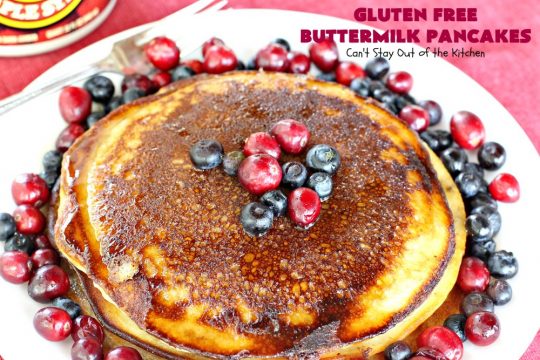Gluten Free Buttermilk Pancakes | Can't Stay Out of the Kitchen | these amazing #pancakes are so quick & easy to whip up. They're terrific for #holidays or company especially if you need #GlutenFree options. #GlutenFreeButtermilkPancakes #ButtermilkPancakes