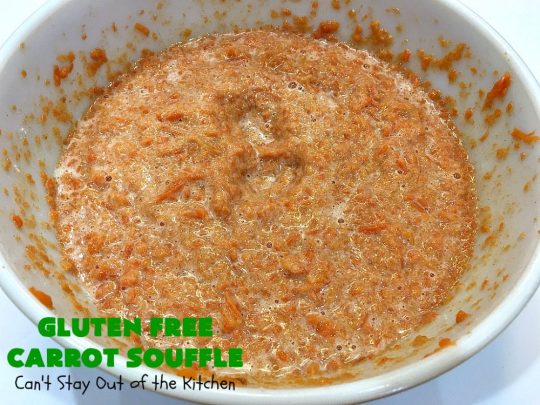 Gluten Free Carrot Souffle | Can't Stay Out of the Kitchen | this #SideDish is so mouthwatering. You will never believe #carrots are the main part of this #recipe. It's terrific for #FathersDay or other #holiday dinners. #Souffle #GlutenFree #CarrotSouffle #GlutenFreeCarrotSouffle #casserole #CarrotCasserole