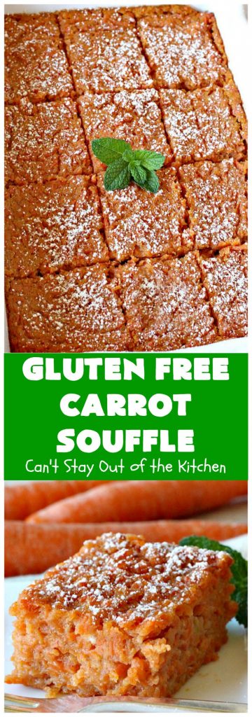 Gluten Free Carrot Souffle | Can't Stay Out of the Kitchen | this #SideDish is so mouthwatering. You will never believe #carrots are the main part of this #recipe. It's terrific for #FathersDay or other #holiday dinners. #Souffle #GlutenFree #CarrotSouffle #GlutenFreeCarrotSouffle #casserole #CarrotCasserole