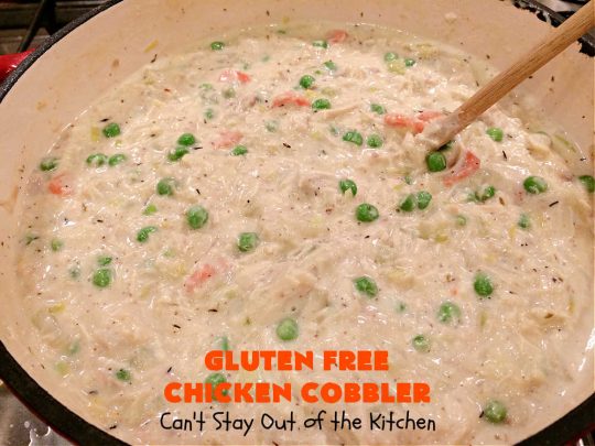 Gluten Free Chicken Cobbler | Can't Stay Out of the Kitchen | this #ChickenCobbler can't be beat! It's fantastic with #chicken or #turkey & can be made #GlutenFree or NOT - as you prefer. Terrific way to use up leftover rotisserie chicken or #Thanksgiving turkey. Our family loves this #recipe. #GlutenFreeChickenCobbler #ChickenPotPie #ChickenAndDumplings