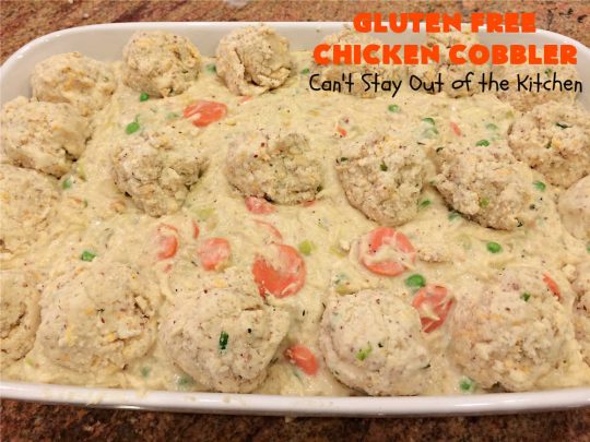 Gluten Free Chicken Cobbler | Can't Stay Out of the Kitchen | this #ChickenCobbler can't be beat! It's fantastic with #chicken or #turkey & can be made #GlutenFree or NOT - as you prefer. Terrific way to use up leftover rotisserie chicken or #Thanksgiving turkey. Our family loves this #recipe. #GlutenFreeChickenCobbler #ChickenPotPie #ChickenAndDumplings