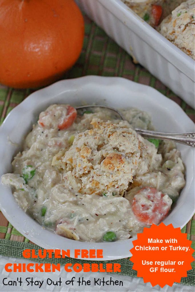 Gluten Free Chicken Cobbler | Can't Stay Out of the Kitchen | this #ChickenCobbler can't be beat! It's fantastic with #chicken or #turkey & can be made #GlutenFree or NOT - as you prefer. Terrific way to use up leftover rotisserie chicken or #Thanksgiving turkey. Our family loves this #recipe. #GlutenFreeChickenCobbler #ChickenPotPie #ChickenAndDumplings