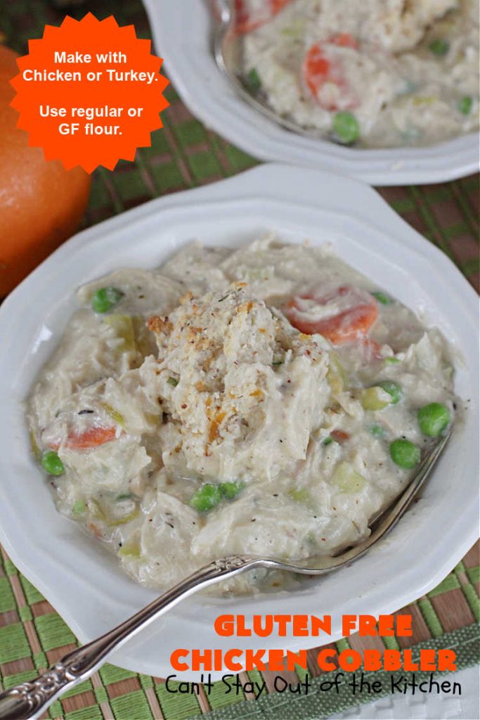 Gluten Free Chicken Cobbler | Can't Stay Out of the Kitchen | this #ChickenCobbler can't be beat! It's fantastic with #chicken or #turkey & can be made #GlutenFree or NOT - as you prefer. Terrific way to use up leftover rotisserie chicken or #Thanksgiving turkey. Our family loves this #recipe. #GlutenFreeChickenCobbler #ChickenPotPie #ChickenAndDumplings