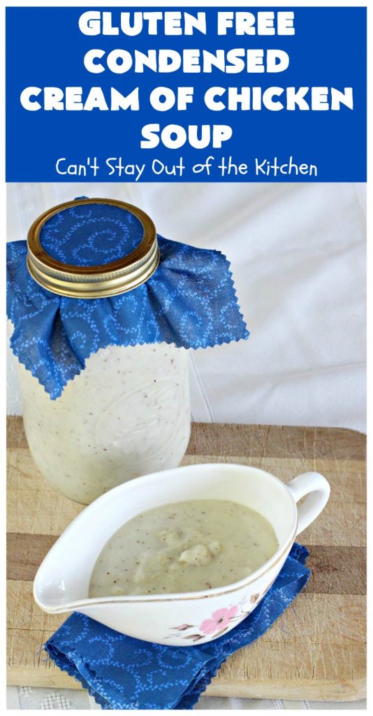 Gluten Free Condensed Cream of Chicken Soup | Can't Stay Out of the Kitchen | this is an excellent #recipe as a substitute for canned condensed #CreamOfChickenSoup. This incredibly easy #soup took only about 10 minutes to whip up! #GlutenFree #GlutenFreeCondensedCreamOfChickenSoup