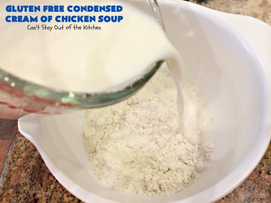 Gluten Free Condensed Cream of Chicken Soup | Can't Stay Out of the Kitchen | this is an excellent #recipe as a substitute for canned condensed #CreamOfChickenSoup. This incredibly easy #soup took only about 10 minutes to whip up! #GlutenFree #GlutenFreeCondensedCreamOfChickenSoup
