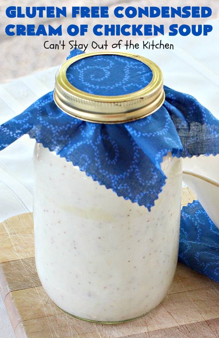 Gluten Free Condensed Cream of Chicken Soup | Can't Stay Out of the Kitchen | this is an excellent #recipe as a substitute for canned condensed #CreamOfChickenSoup. This incredibly easy #soup took only about 10 minutes to whip up! #GlutenFree #GlutenFreeCondensedCreamOfChickenSoup