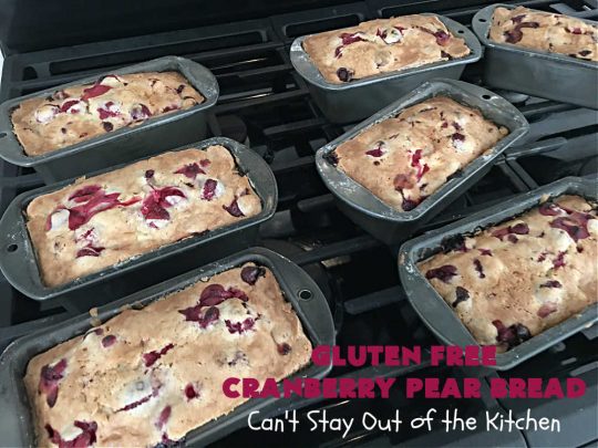 Gluten Free Cranberry Pear Bread | Can't Stay Out of the Kitchen | this luscious #SweetBread is made with fresh #cranberries & #pears. You can make it with #GlutenFree flour or regular flour--both taste fantastic. Great #bread for #holiday, or #FallBaking #Thanksgiving or #Christmas dinner. Great for #breakfast, #brunch or dinner. #GlutenFreeCranberryPearBread