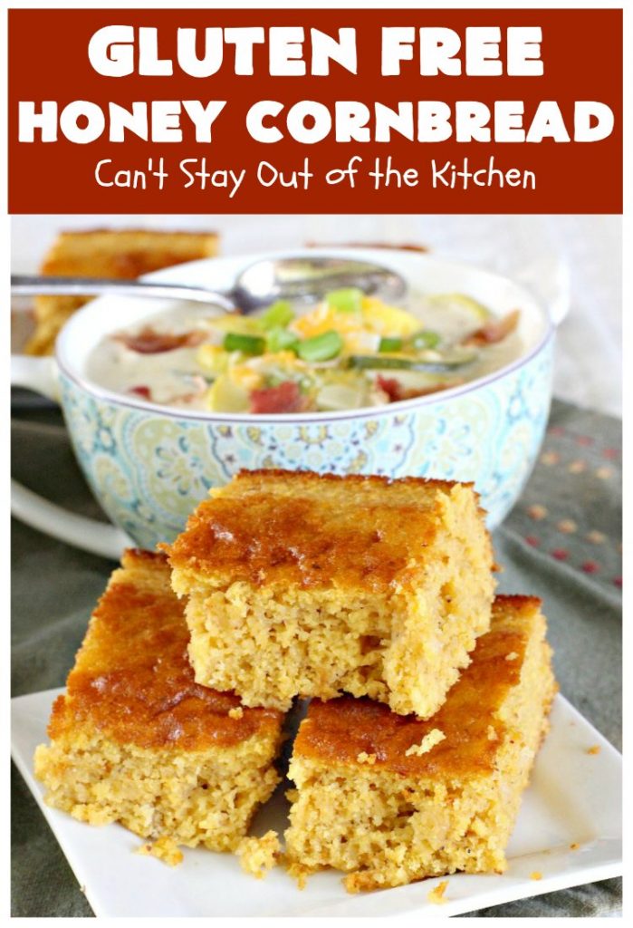 Gluten Free Honey Cornbread | Can't Stay Out of the Kitchen | This is my favorite #cornbread #recipe. I can eat the whole batch by myself! Terrific with soups, chili or any Tex-Mex entree. #GlutenFree #GlutenFreeHoneyCornbread