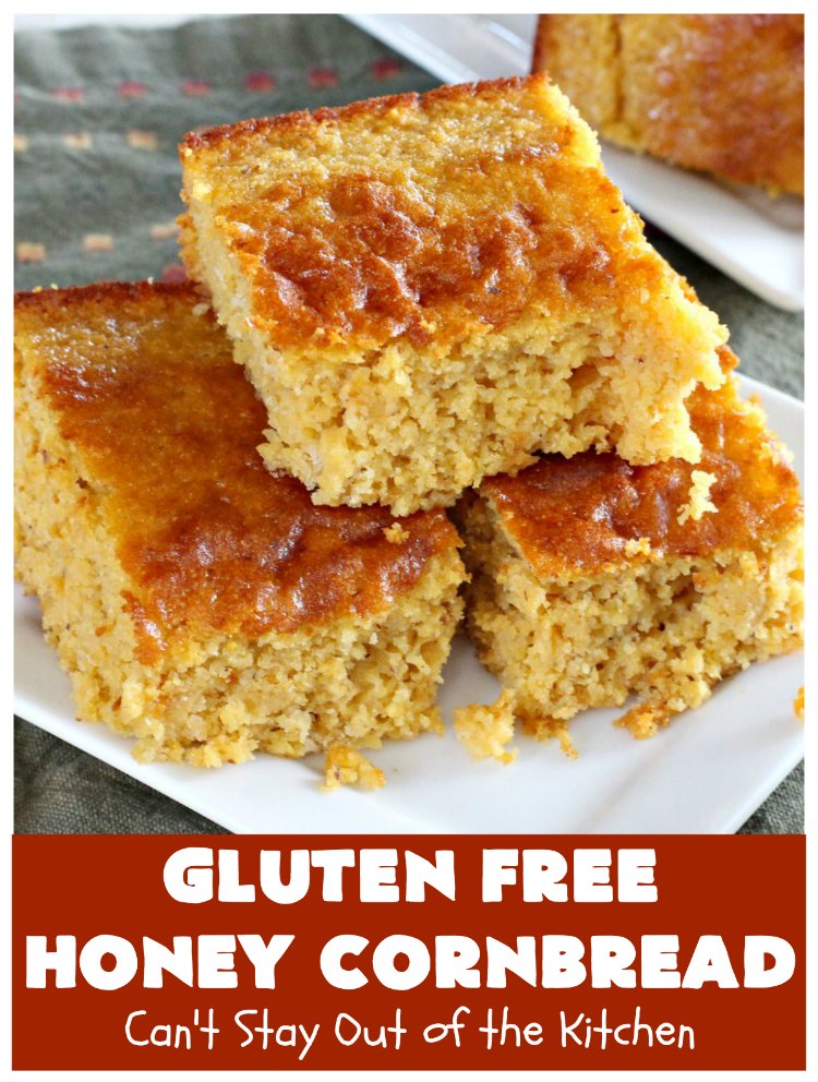 Gluten Free Honey Cornbread | Can't Stay Out of the Kitchen | This is my favorite #cornbread #recipe. I can eat the whole batch by myself! Terrific with soups, chili or any Tex-Mex entree. #GlutenFree #GlutenFreeHoneyCornbread